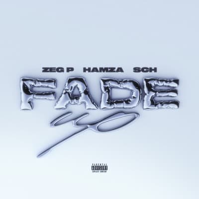 FADE UP (ZEG P, Hamza & SCH) - Single