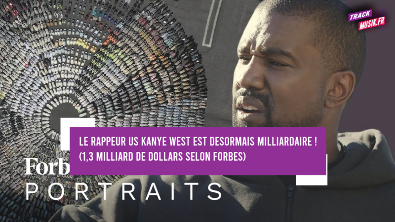 Selon Forbes, le rappeur Kanye West est désormais milliardaire !