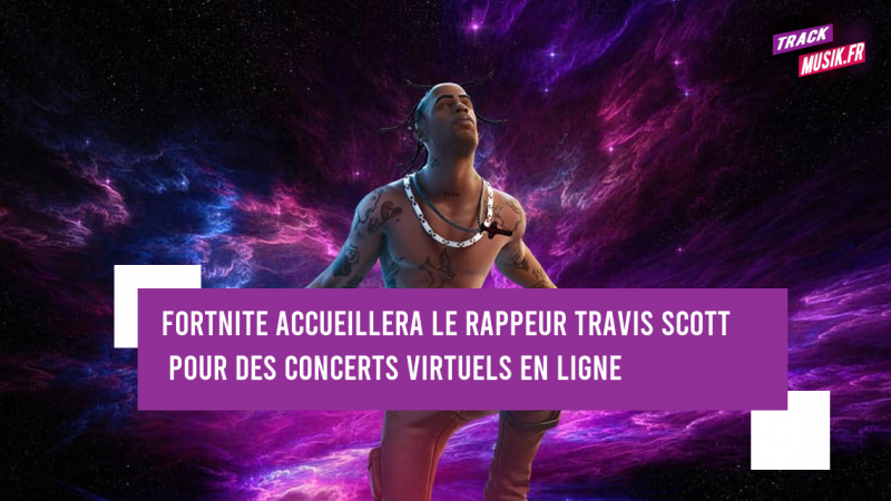 Fortnite accueillera le rappeur Travis Scott pour des concerts virtuels