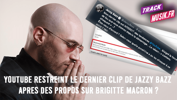 YouTube restreint le dernier clip de Jazzy Bazz après des propos sur Brigitte Macron ?