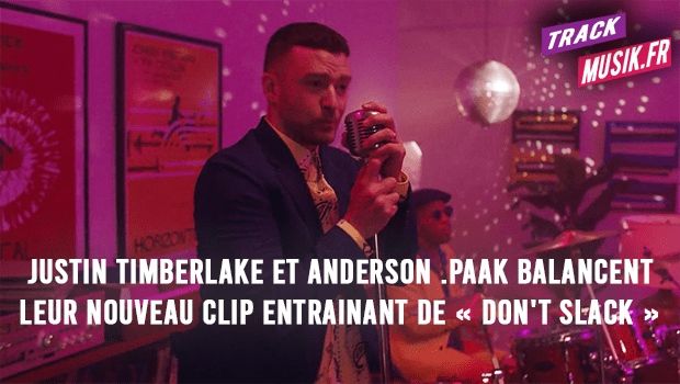 Justin Timberlake et Anderson .Paak balancent leur nouveau clip entraînant de « Don't Slack »