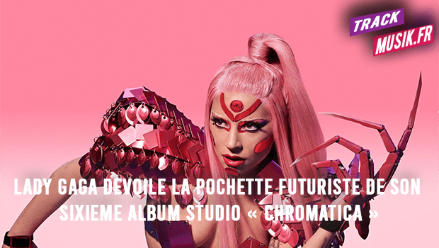 Lady Gaga dévoile la pochette futuriste de son sixième album studio « Chromatica »
