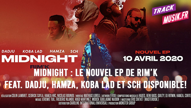 Midnight : le nouvel EP de Rim’k feat. Dadju, Hamza, Koba LaD et SCH disponible!