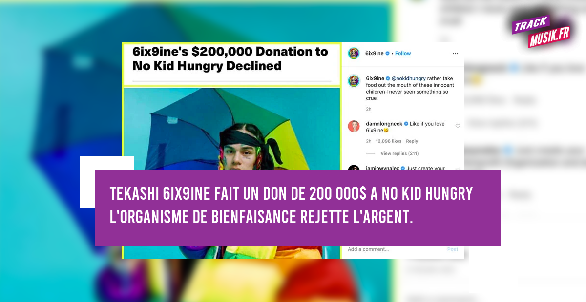 Tekashi 6ix9ine fait un don de 200 000$ à No Kid Hungry, l'organisme de bienfaisance refuse l'argent.