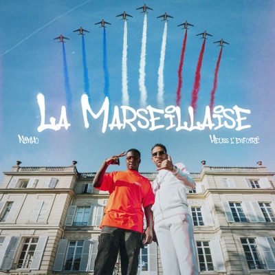 La Marseillaise - Heuss L’enfoiré feat. Ninho