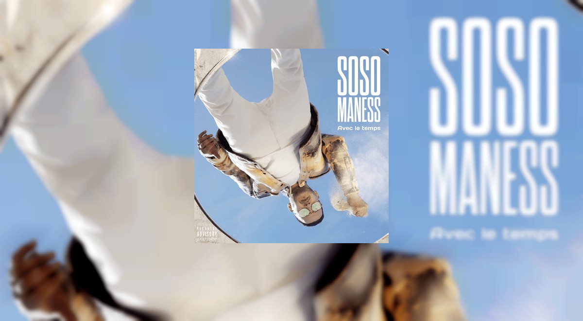 L’Album Avec le temps de Soso Maness est disponible !