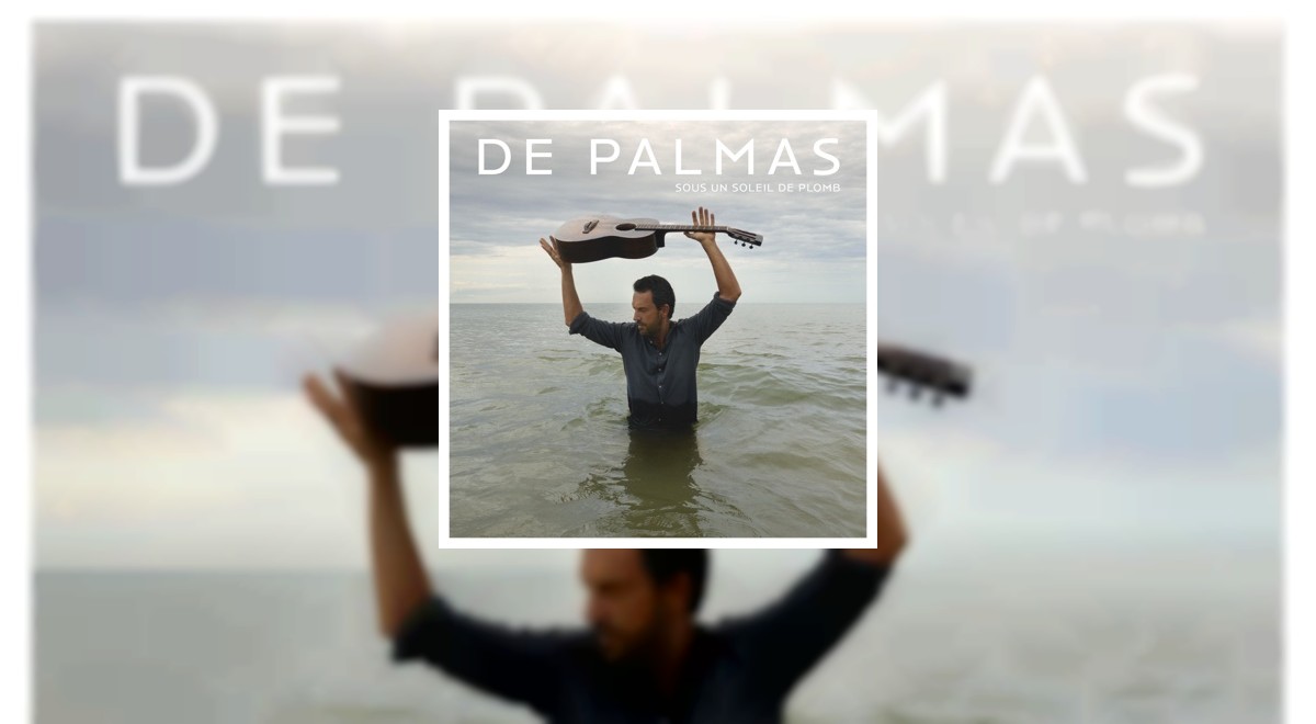 L’Album Sous un soleil de plomb de De Palmas disponible en pré-commande !