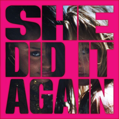 SHE DID IT AGAIN (feat. Zara Larsson) - Single